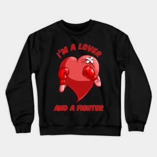 I'm a Lover and a Fighter version 2.0 Crewneck Sweatshirt